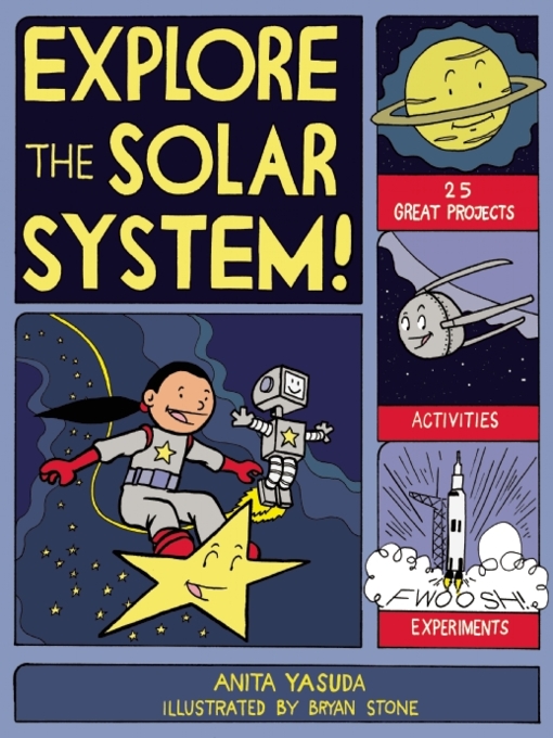 Title details for Explore the Solar System! by Anita Yasuda - Available